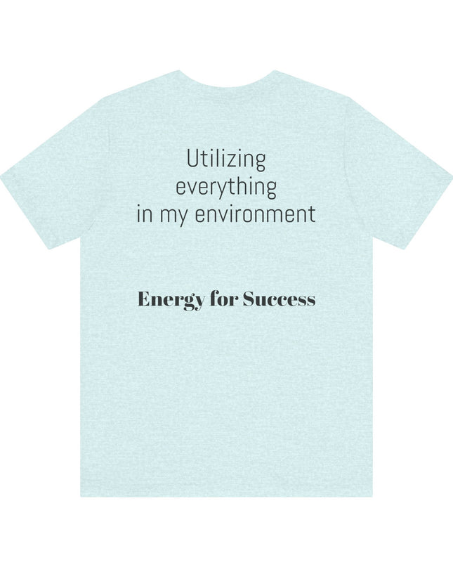 "Utilizing Everything in my Environment, EFS (Energy for Success)" Men's and Women's Jersey Short Sleeve Tee