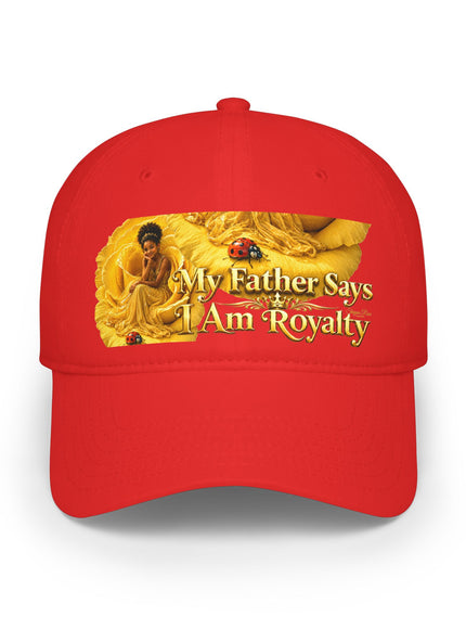 "My Father Says I'm Royalty" Low Profile Baseball Cap