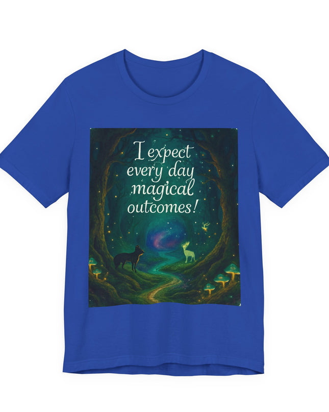 "I expect every day magical outcomes!" Men's and Women's Jersey Short Sleeve Tee