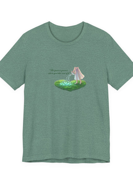 "The Grass is Greener Where You Take Care of It" Unisex Jersey Short Sleeve Tee