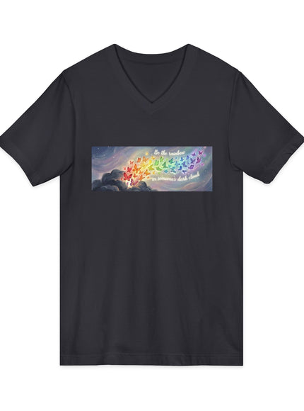 "Be the Rainbow in Someone's Dark Cloud" Unisex Jersey Short Sleeve V-Neck Tee