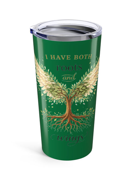 "I Have Both Roots and Wings" Tumbler 20oz