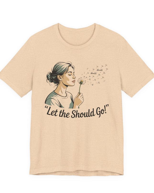 "Let the should go" Unisex Jersey Short Sleeve Tee