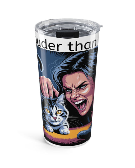 "I Hiss Louder than my Cat!" Stainless Steel Tumbler 20oz