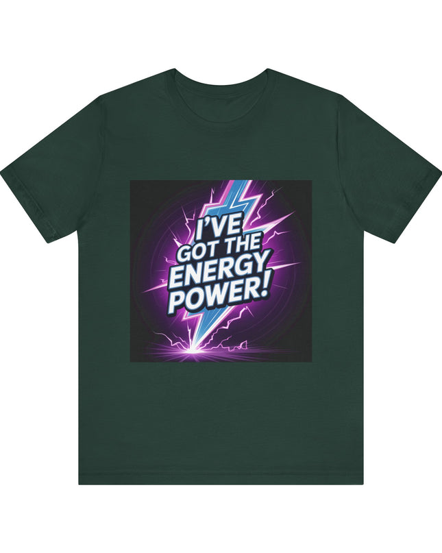 "I've got the Energy Power (Energy for success)" Men's and Women's Jersey Short Sleeve Tee