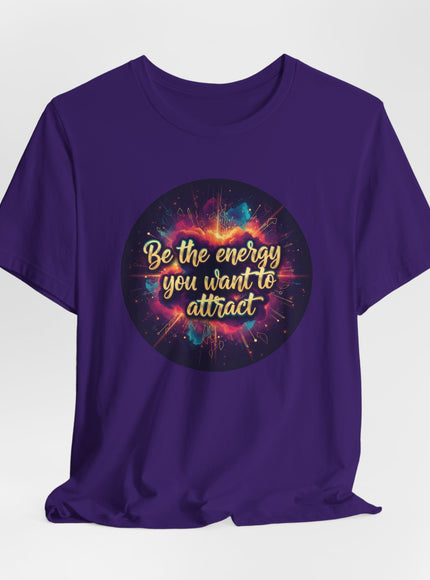 "Be the Energy You Want to Attract" Unisex Jersey Short Sleeve Tee