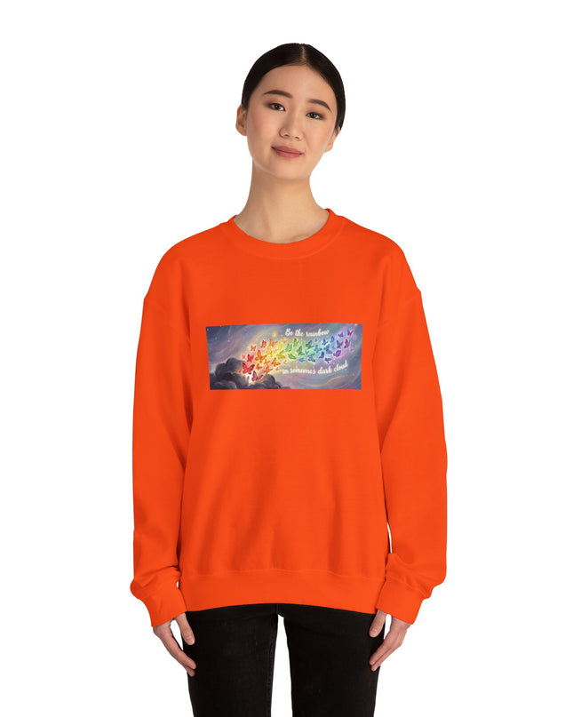 "Be the Rainbow in Someone's Dark Cloud" Unisex Adult Sweatshirt