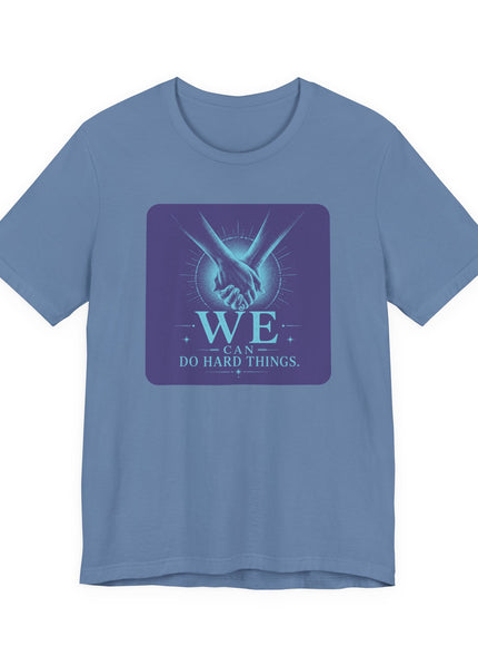 "We Can Do Hard Things" Unisex Jersey Short Sleeve Tee