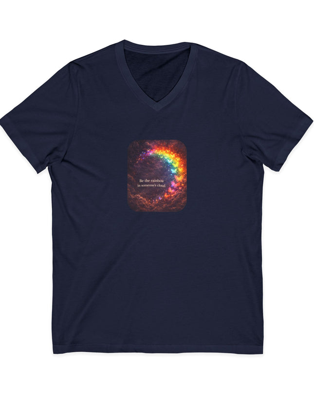"Be the Rainbow in Someone's Cloud" Unisex Jersey Short Sleeve V-Neck Tee