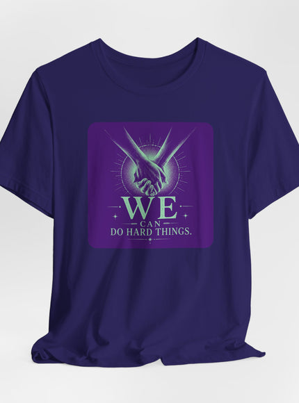 "We Can Do Hard Things" Unisex Jersey Short Sleeve Tee