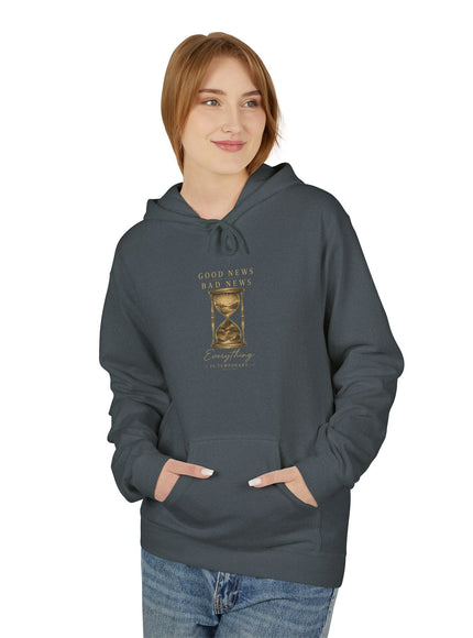 "Good News, Bad News, Everything is Temporary" Unisex Midweight Softstyle Fleece Hoodie