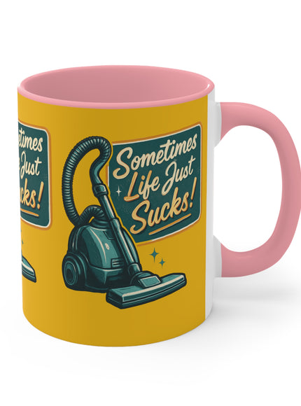 "Sometimes Life Just Sucks" Accent Mug