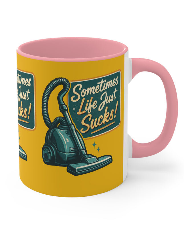 "Sometimes Life Just Sucks" Accent Mug