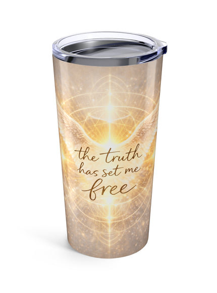 "The Truth Has Set Me Free" Tumbler 20oz