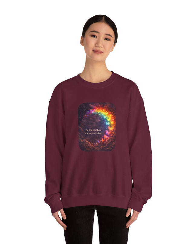 "Be the Rainbow in Someone's Cloud" Unisex Adult Sweatshirt