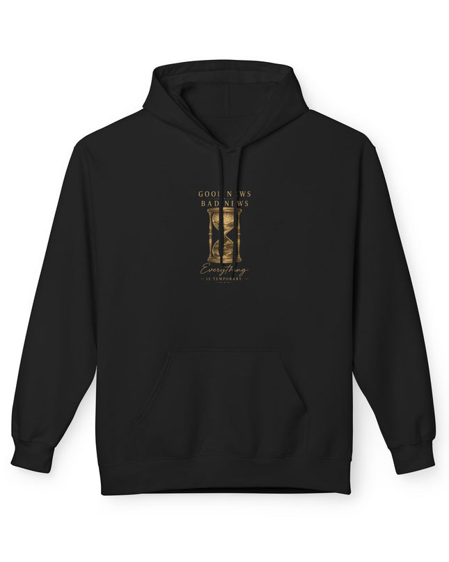 "Good News, Bad News, Everything is Temporary" Unisex Midweight Softstyle Fleece Hoodie