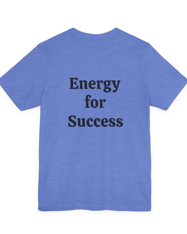 "I've got the Energy Power (Energy for success)" Men's and Women's Jersey Short Sleeve Tee