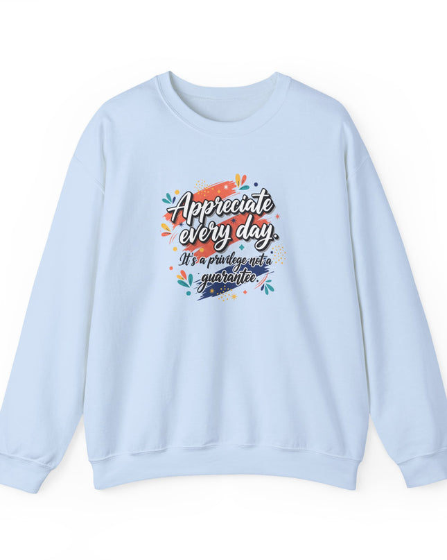 "Appreciate Every Day. It's a Privilege, Not a Guarantee" Unisex Adult Sweatshirt