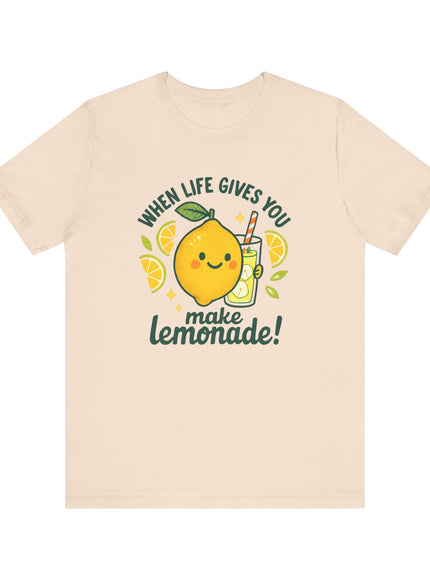 "When life gives you lemons, make lemonade!" Unisex Jersey Short Sleeve Tee