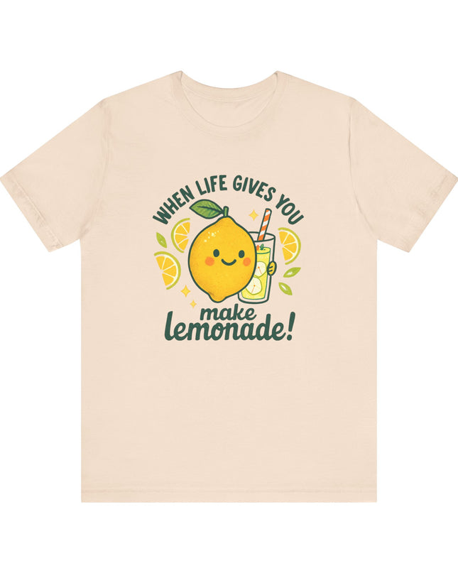 "When life gives you lemons, make lemonade!" Unisex Jersey Short Sleeve Tee
