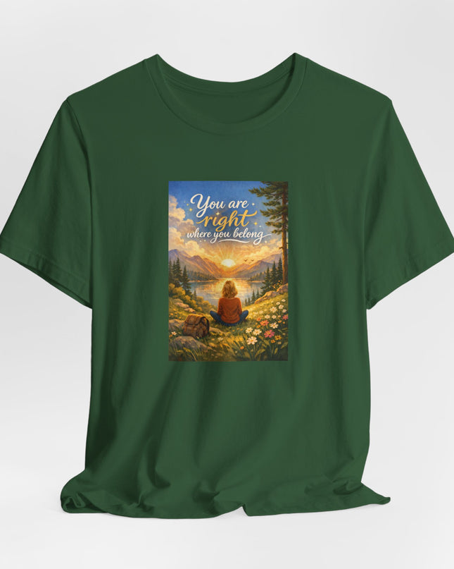 "You Are Right Where You Belong" Unisex Jersey Short Sleeve Tee