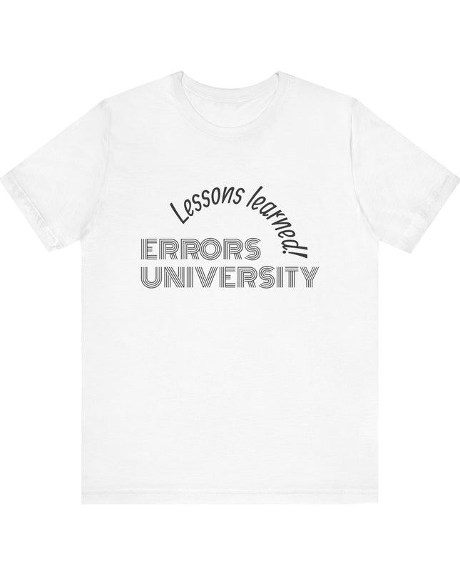 "Errors University, Lessons Learned!" Unisex Jersey Short Sleeve Tee