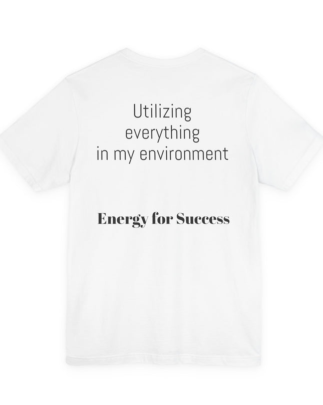 "Utilizing Everything in my Environment, EFS (Energy for Success)" Men's and Women's Jersey Short Sleeve Tee