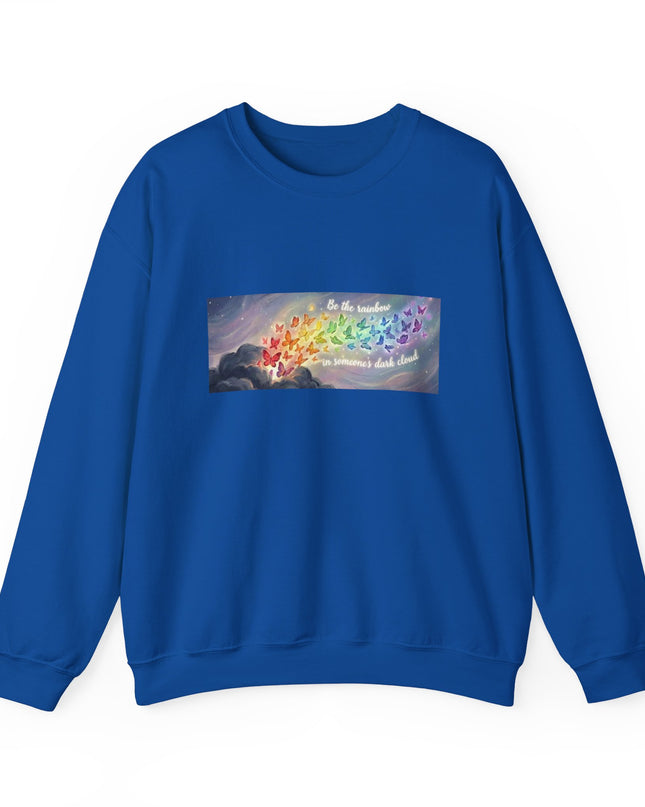 "Be the Rainbow in Someone's Dark Cloud" Unisex Adult Sweatshirt