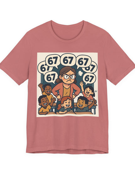 "67 with a Frustrated Elementary School Teacher" Unisex Jersey Short Sleeve Tee