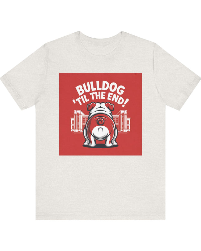 "Bulldog 'til the end!" Unisex Jersey Short Sleeve Tee