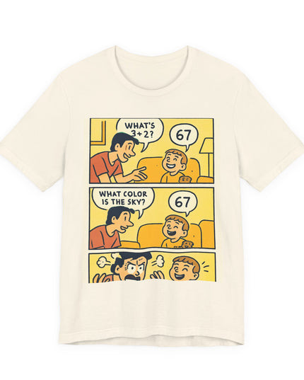 "67 is Always the Child's Answer" Unisex Jersey Short Sleeve Tee