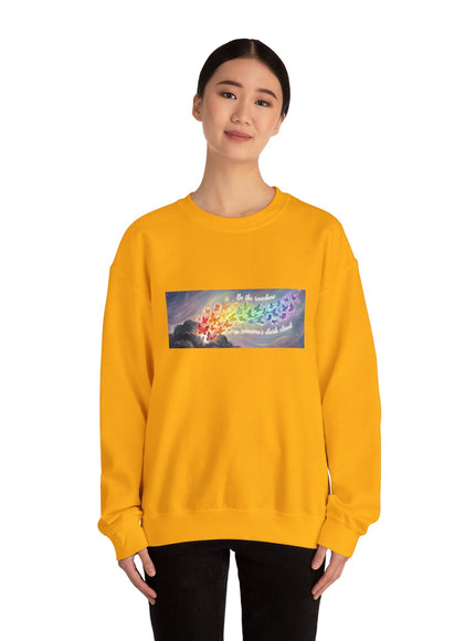 "Be the Rainbow in Someone's Dark Cloud" Unisex Adult Sweatshirt