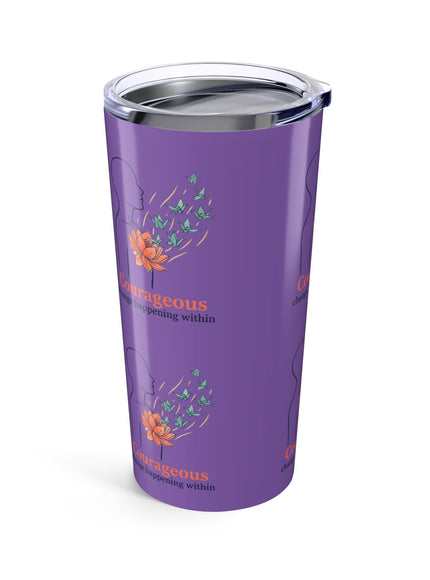 "Courageous Change Happening Within" Tumbler 20oz