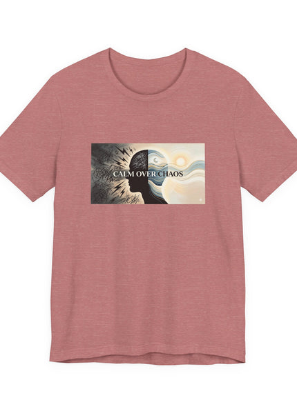 "Calm over Chaos" Unisex Jersey Short Sleeve Tee