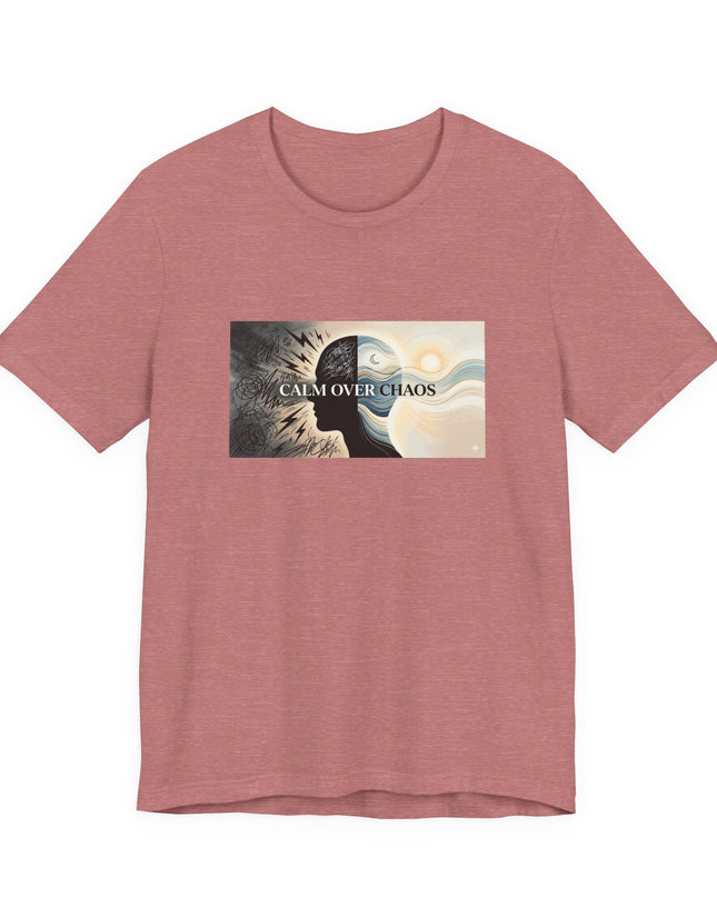 "Calm over Chaos" Unisex Jersey Short Sleeve Tee
