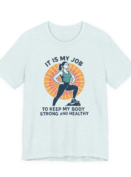 "It's My Job to" Unisex Short Sleeve Tee