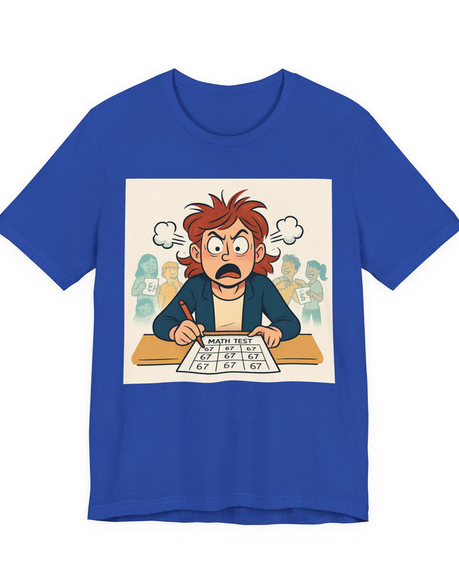 "67 with an Angry Math Teacher" - Unisex Jersey Short Sleeve Tee