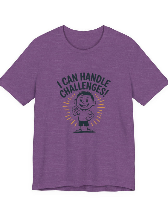 "I can Handle Challenges" Unisex Jersey Short Sleeve Tee