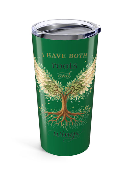 "I Have Both Roots and Wings" Tumbler 20oz