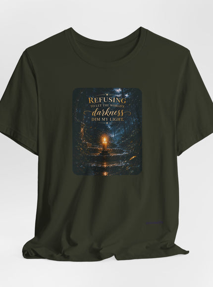 "Refusing to Let the World's Darkness Dim my Light" Unisex Jersey Short Sleeve Tee