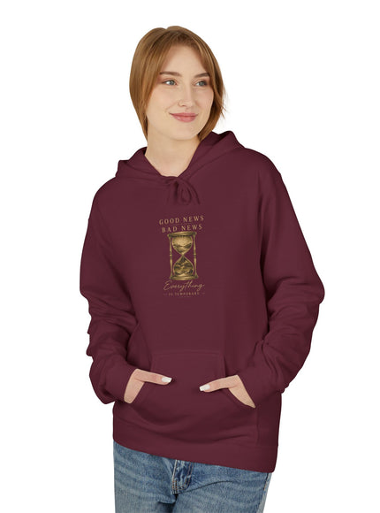 "Good News, Bad News, Everything is Temporary" Unisex Midweight Softstyle Fleece Hoodie