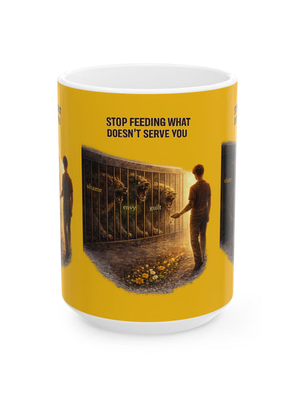 "Stop Feeding What Doesn't Serve You" Ceramic Mug, (11oz, 15oz)