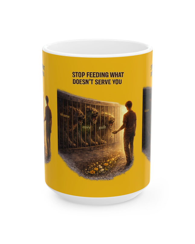 "Stop Feeding What Doesn't Serve You" Ceramic Mug, (11oz, 15oz)
