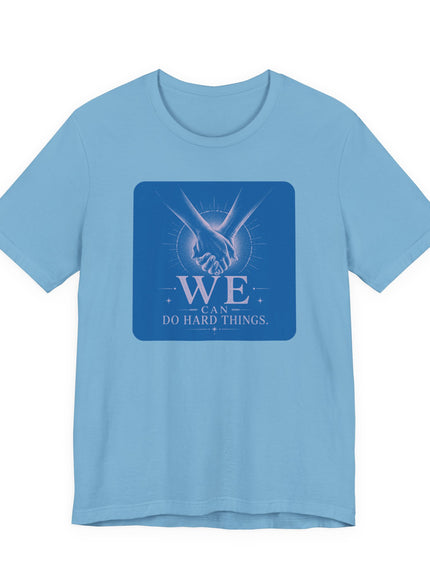 "We Can Do Hard Things" Unisex Jersey Short Sleeve Tee