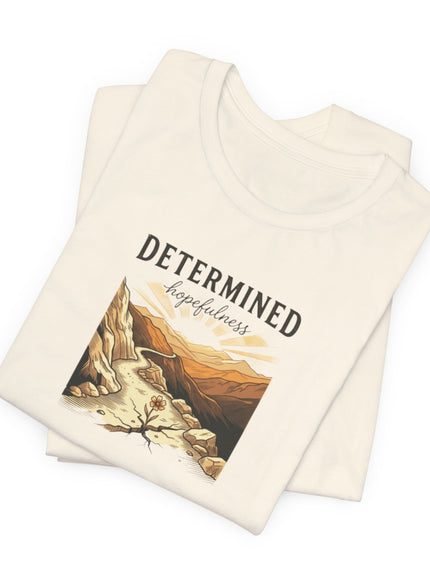 "Determined Hopefulness" Unisex Jersey Short Sleeve Tee