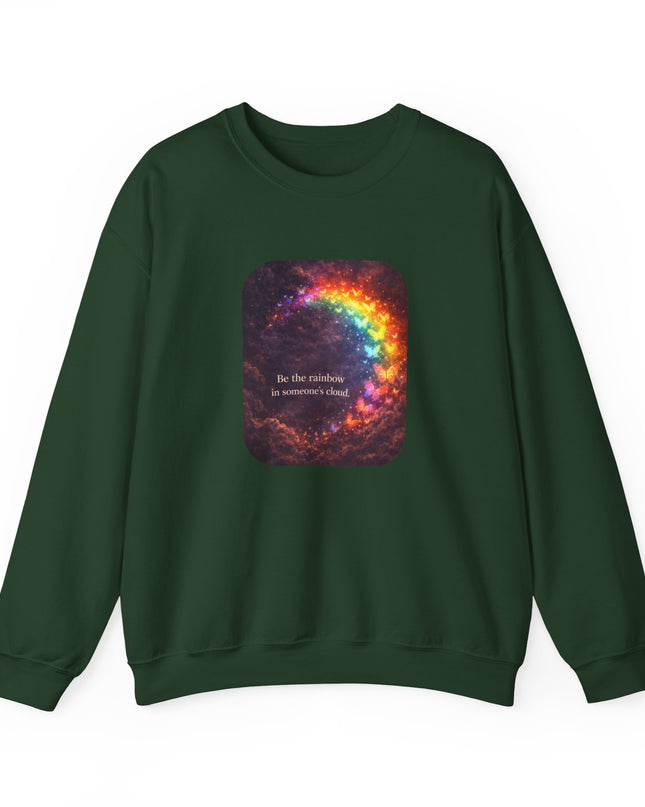 "Be the Rainbow in Someone's Cloud" Unisex Adult Sweatshirt