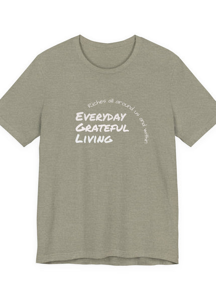 "Every day grateful living" Unisex Jersey Short Sleeve Tee