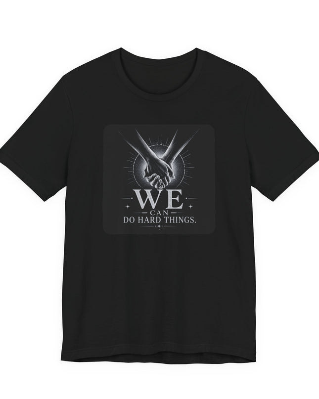 "We Can Do Hard Things" Unisex Jersey Short Sleeve Tee