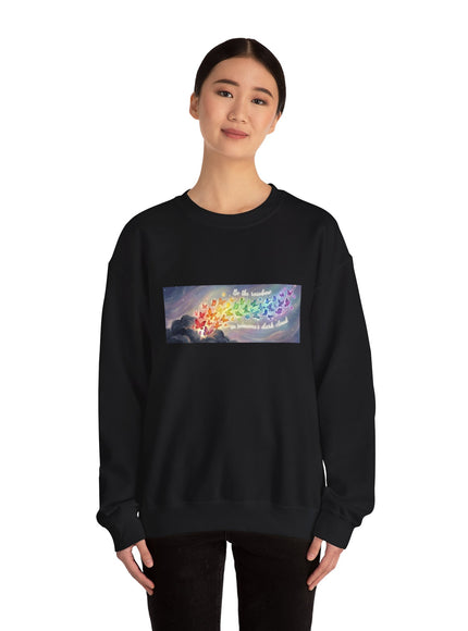"Be the Rainbow in Someone's Dark Cloud" Unisex Adult Sweatshirt