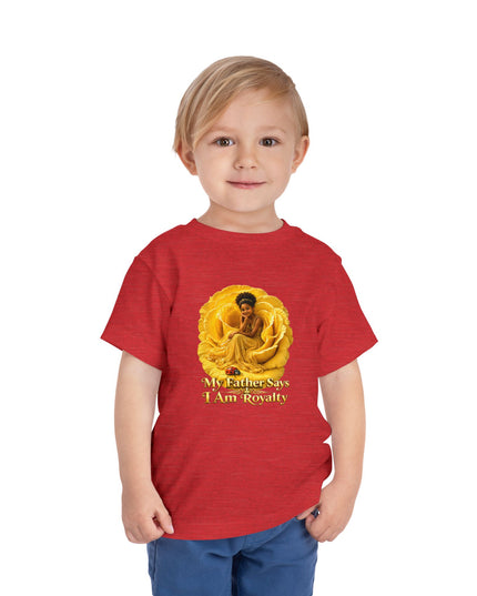 "My Father Says I am Royalty" Toddler Short Sleeve Tee